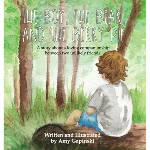 The Boy, the Bear, and the Berry Pie - Hardcover