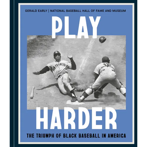 Play Harder: The Triumph of Black Baseball in America