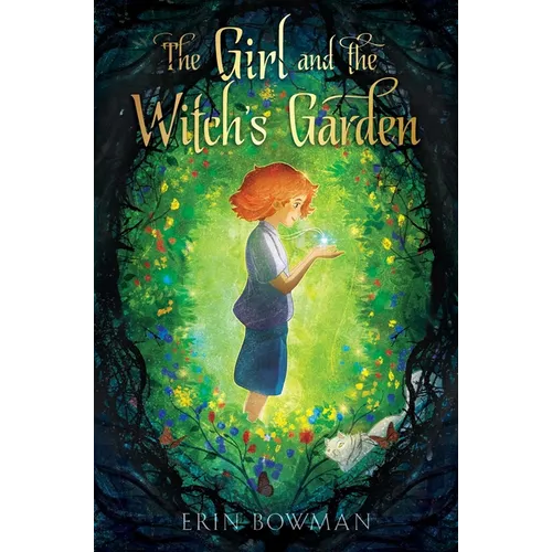 The Girl and the Witch's Garden - Hardcover