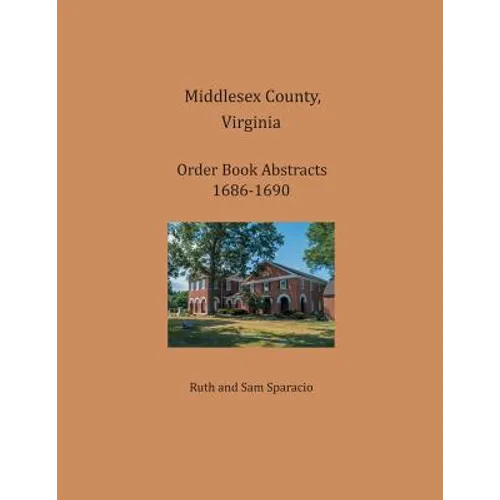 Middlesex County, Virginia Order Book Abstracts, 1686-1690 - Paperback
