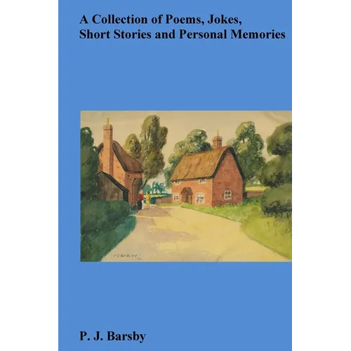 A Collection Of Poems, Jokes, Short Stories And Personal Memories - Paperback