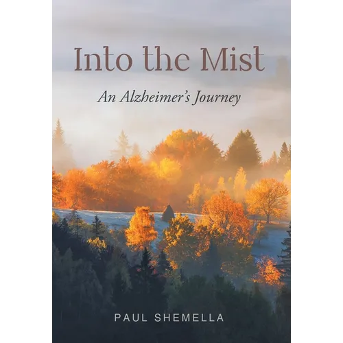 Into the Mist: An Alzheimer's Journey