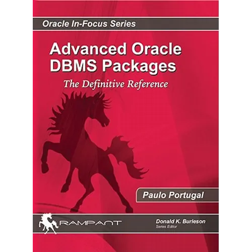Advanced Oracle DBMS Packages: The Definitive Reference - Paperback