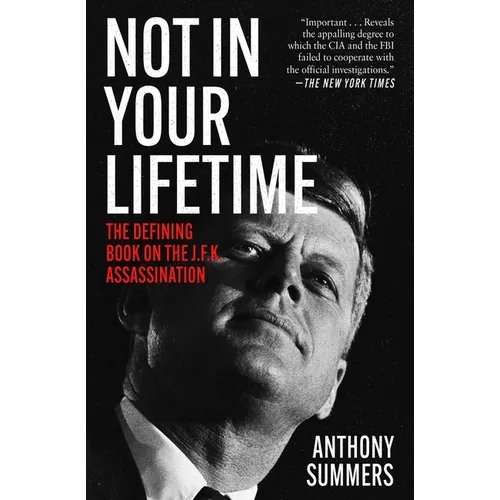 Not in Your Lifetime: The Defining Book on the J.F.K. Assassination - Paperback