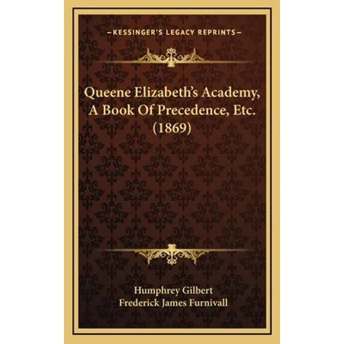 Queene Elizabeth's Academy, A Book Of Precedence, Etc. (1869) - Hardcover