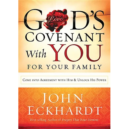 God's Covenant with You for Your Family: Come Into Agreement with Him and Unlock His Power - Paperback