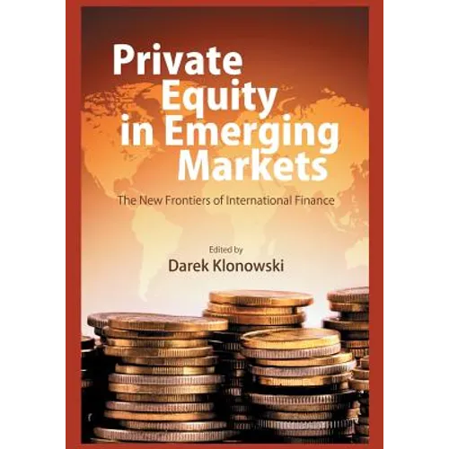 Private Equity in Emerging Markets: The New Frontiers of International Finance - Paperback