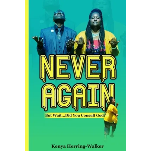 Never Again: But Wait... Did You Consult God? - Paperback