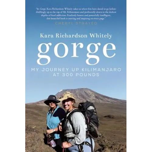 Gorge: My Journey Up Kilimanjaro at 300 Pounds - Paperback