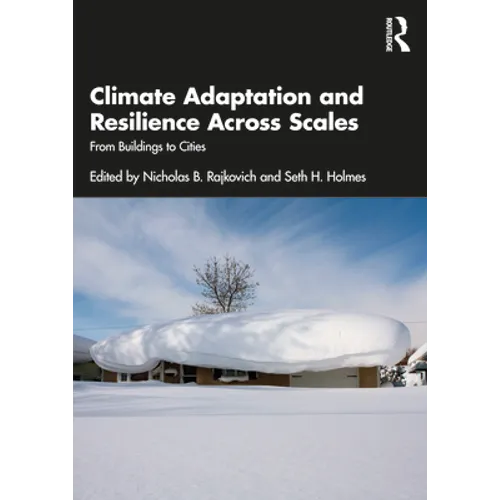 Climate Adaptation and Resilience Across Scales: From Buildings to Cities - Paperback