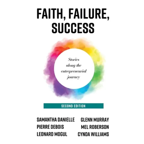 Faith, Failure, Success: Stories Along the Entrepreneurial Journey - Paperback