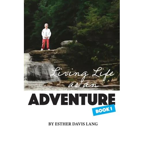 Living Life As an Adventure: Book 1 - Paperback