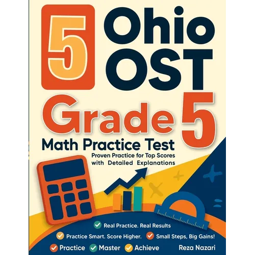 5 Ohio OST Grade 5 Math Practice Tests: Proven Practice for Top Scores with Detailed Explanations - Paperback