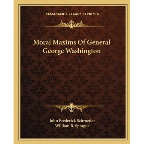 Moral Maxims Of General George Washington - Paperback