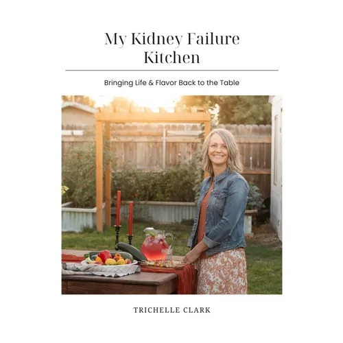 My Kidney Failure Kitchen - Hardcover
