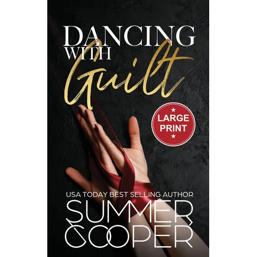 Dancing With Guilt: A Billionaire Best Friend's Brother Contemporary Romance (Large Print Hardback) - Hardcover
