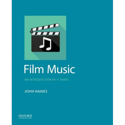 Film Music: An Introduction in 11 Takes - Paperback