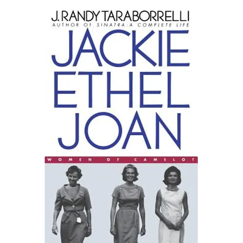 Jackie, Ethel, Joan: Women of Camelot - Hardcover