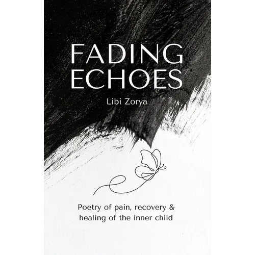 Fading Echoes - Poetry of pain, recovery & healing of the inner child - Paperback