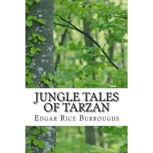 Jungle Tales of Tarzan: (Edgar Rice Burroughs Classics Collection) - Paperback