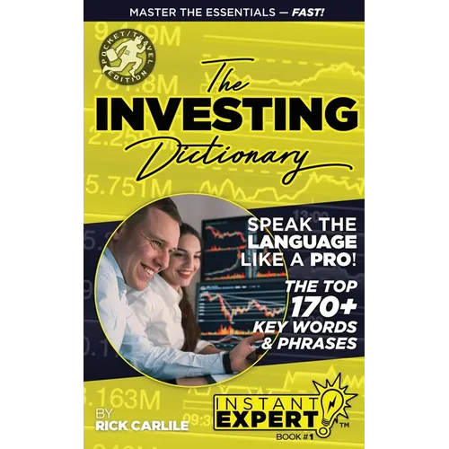 The Investing Dictionary: Master the Essentials - Fast! Instant Expert Book 