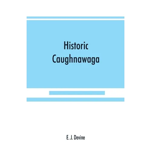 Historic Caughnawaga - Paperback