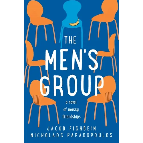 The Men's Group: A Novel of Messy Friendships - Paperback