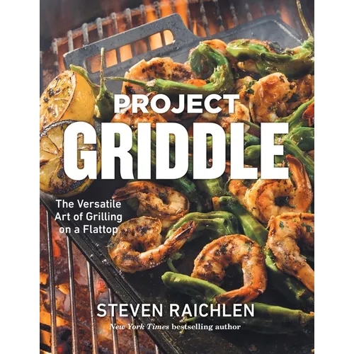 Project Griddle: The Versatile Art of Grilling on a Flattop - Hardcover