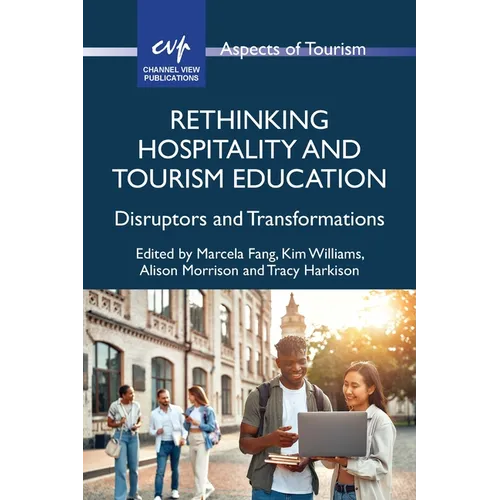 Rethinking Hospitality and Tourism Education: Disruptors and Transformations - Paperback