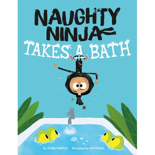 Naughty Ninja Takes a Bath - Hardcover