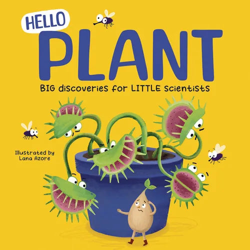 Hello Plant: Big Discoveries for Little Scientists - Hardcover