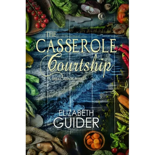 The Casserole Courtship: A Shell Beach Novel - Paperback