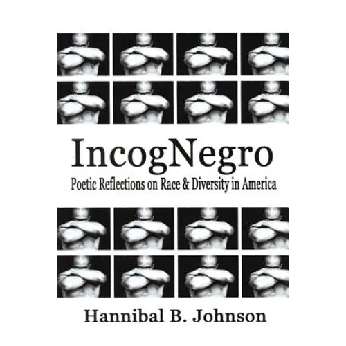IncogNegro: Poetic Reflections of Race & Diversity in America - Paperback