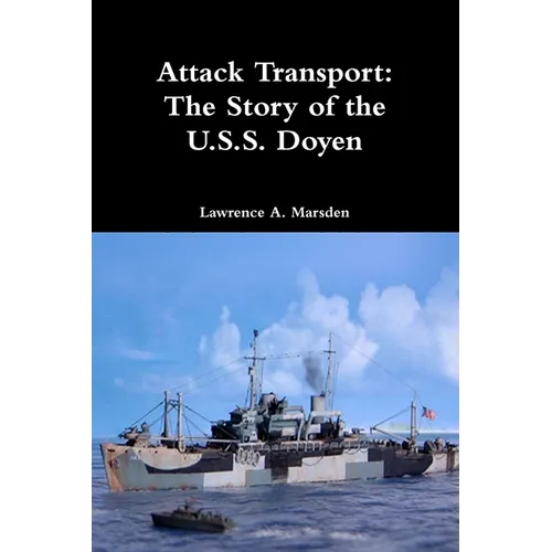 Attack Transport: The Story of the U.S.S. Doyen - Paperback