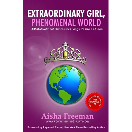 Extraordinary Girl, Phenomenal World: 50 Motivational Quotes for Living Life Like a Queen - Paperback