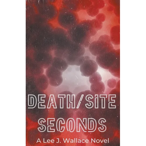 Death/Site: Seconds - Paperback
