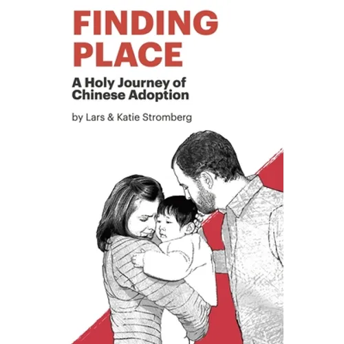 Finding Place: A Holy Journey of Chinese Adoption