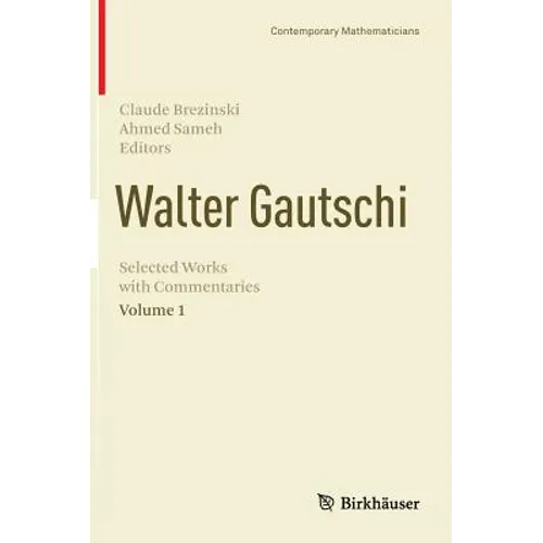 Walter Gautschi, Volume 1: Selected Works with Commentaries - Hardcover