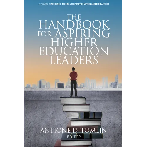 The Handbook for Aspiring Higher Education Leaders - Paperback
