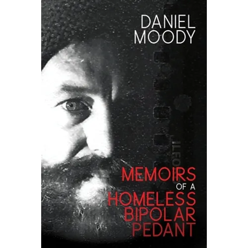 Memoirs of a homeless bipolar pedant - Paperback