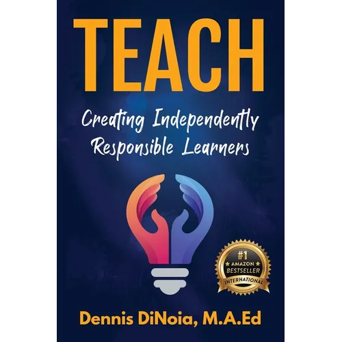 Teach: Creating Independently Responsible Learners - Paperback
