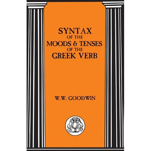 Syntax of the Moods and Tenses of the Greek Verbs - Paperback