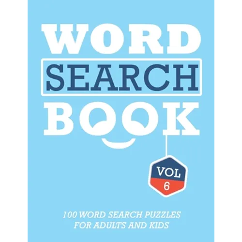 Word Search Book: 100 Word Search Puzzles For Adults And Kids Brain-Boosting Fun Vol 6 - Paperback