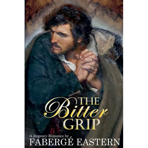 The Bitter Grip: A Regency Romance - Paperback