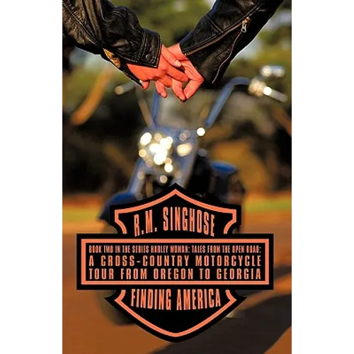 Finding America: Book Two in the Series Harley Woman: Tales from the Open Road: A Cross-Country Motorcycle Tour from Oregon to Georgia - Hardcover