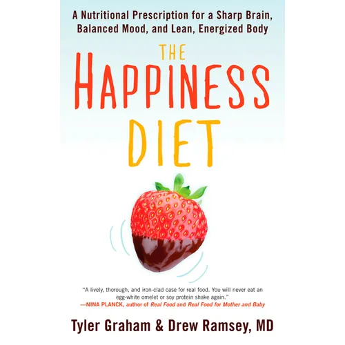 The Happiness Diet: A Nutritional Prescription for a Sharp Brain, Balanced Mood, and Lean, Energizedbody - Paperback