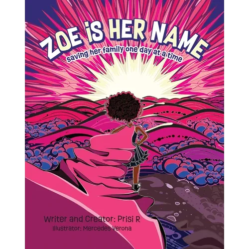 Zoe is Her Name: Saving her family one day at a time - Paperback