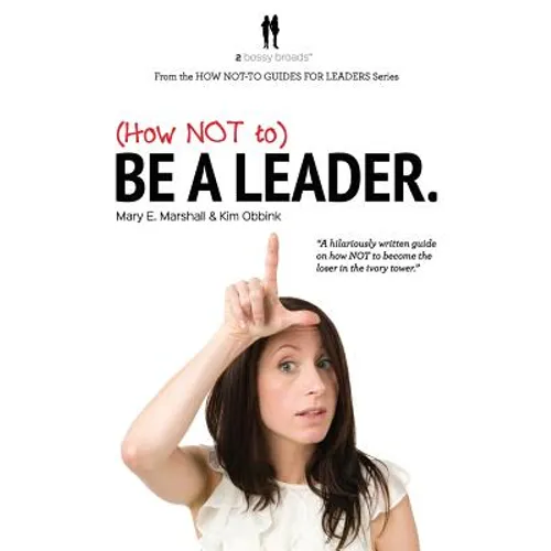 (How NOT to) Be a Leader - Paperback