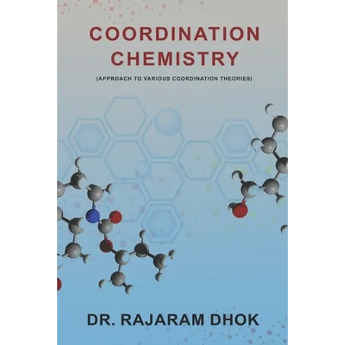 Coordination Chemistry: (Approach to Various Coordination Theories) - Paperback