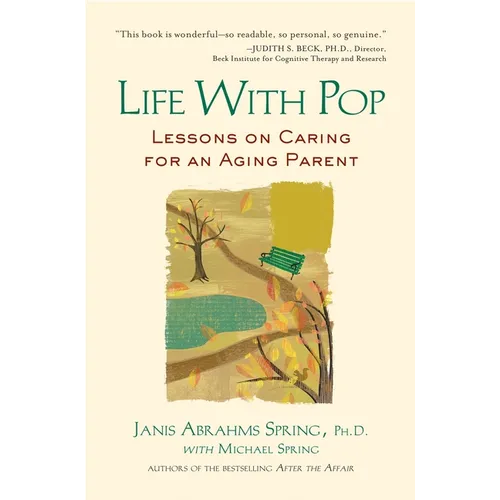 Life with Pop: Lessons on Caring for an Aging Parent - Paperback